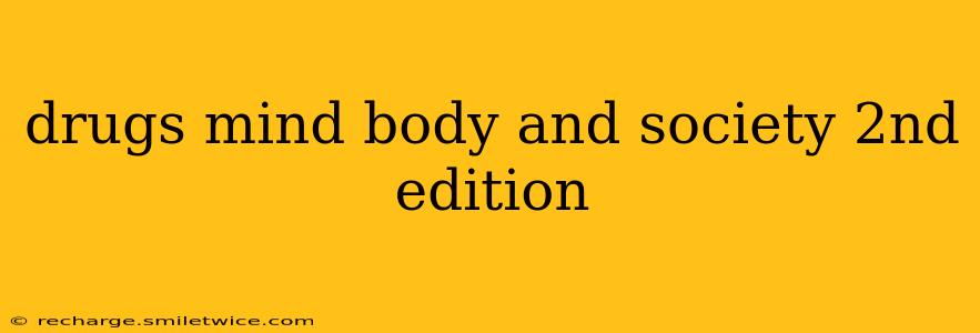 drugs mind body and society 2nd edition