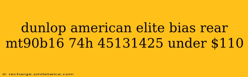 dunlop american elite bias rear mt90b16 74h 45131425 under $110