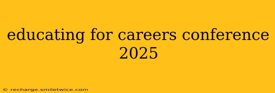 educating for careers conference 2025