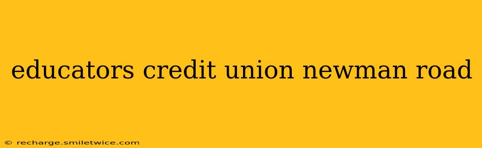 educators credit union newman road