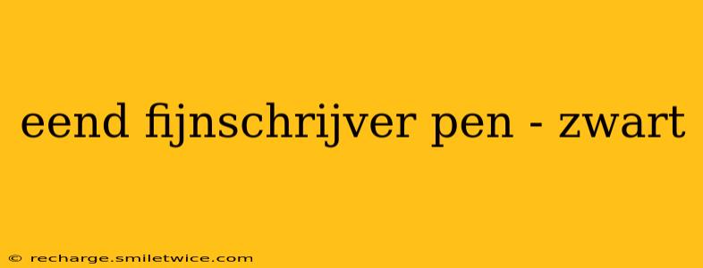 eend fijnschrijver pen - zwart