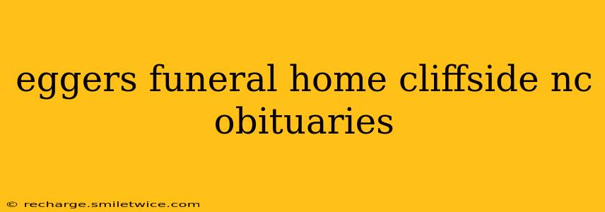 eggers funeral home cliffside nc obituaries