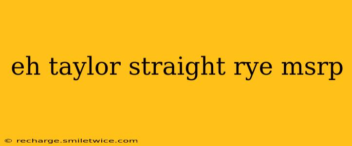 eh taylor straight rye msrp