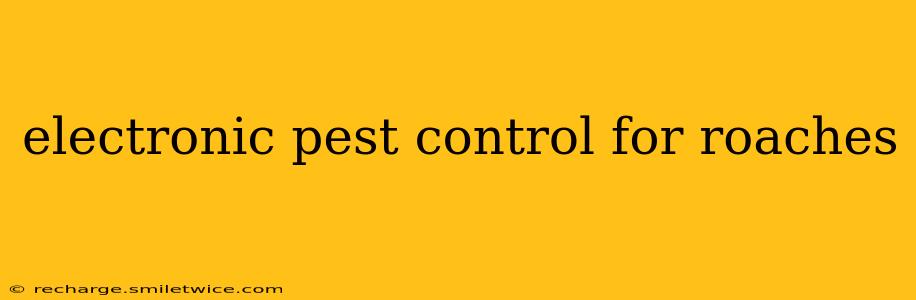 electronic pest control for roaches