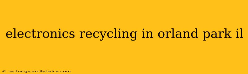 electronics recycling in orland park il