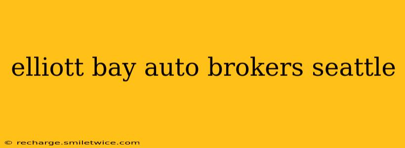 elliott bay auto brokers seattle