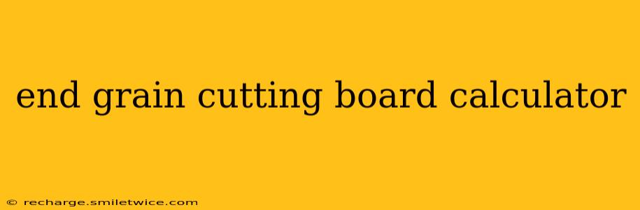 end grain cutting board calculator