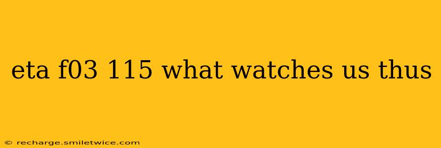 eta f03 115 what watches us thus