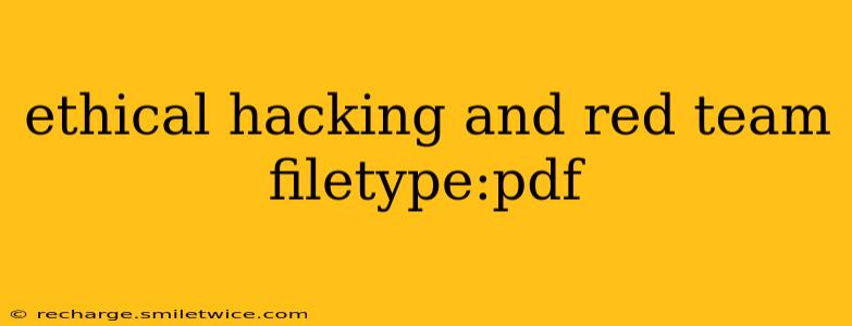 ethical hacking and red team filetype:pdf