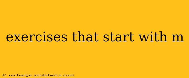 exercises that start with m