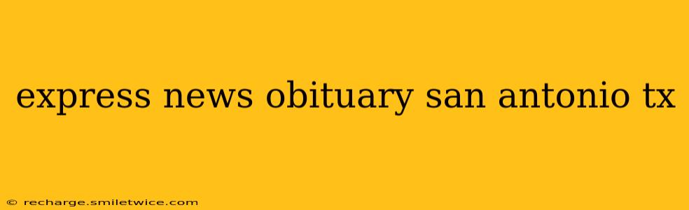 express news obituary san antonio tx