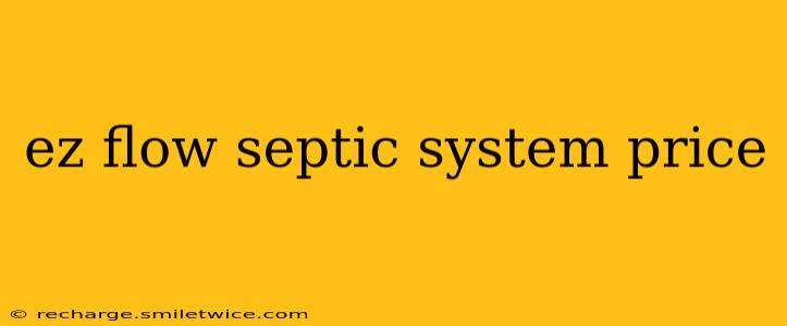 ez flow septic system price
