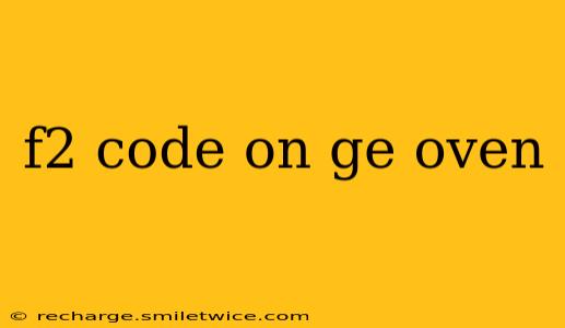 f2 code on ge oven