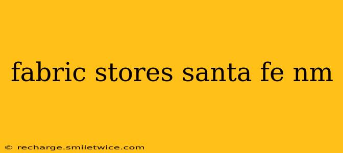 fabric stores santa fe nm