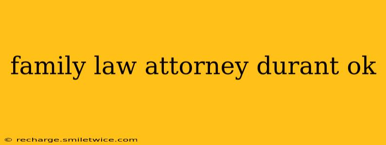family law attorney durant ok