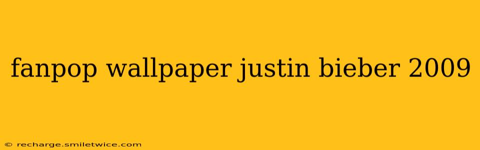 fanpop wallpaper justin bieber 2009