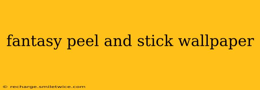 fantasy peel and stick wallpaper