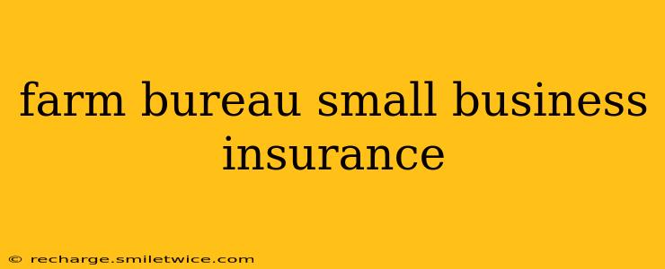 farm bureau small business insurance