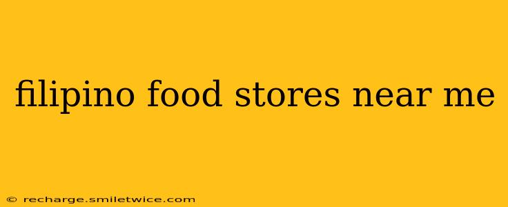 filipino food stores near me