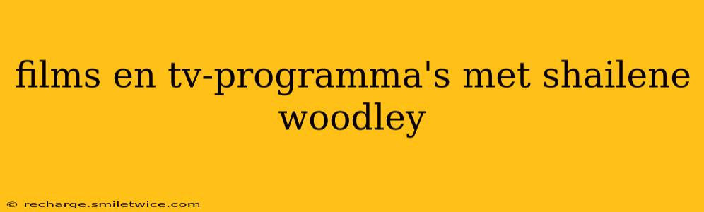 films en tv-programma's met shailene woodley