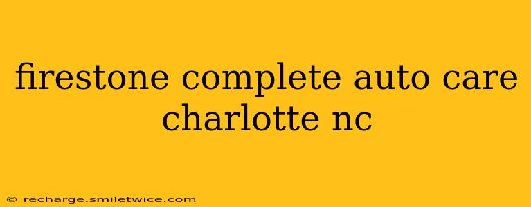 firestone complete auto care charlotte nc