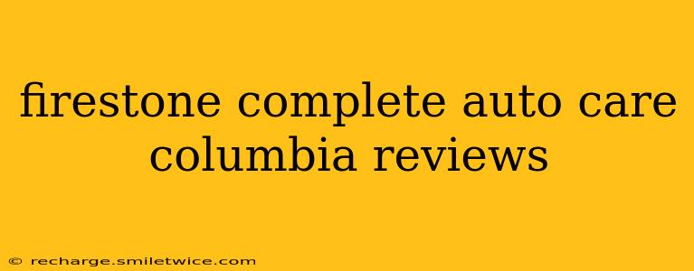 firestone complete auto care columbia reviews