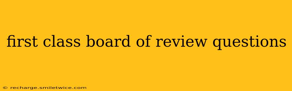 first class board of review questions