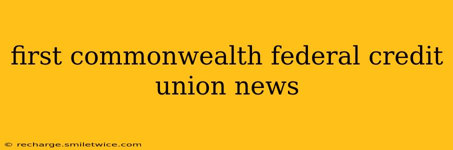 first commonwealth federal credit union news