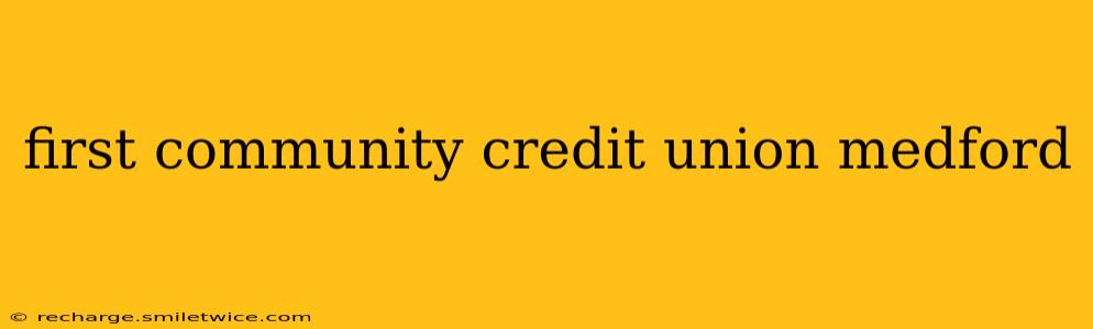 first community credit union medford