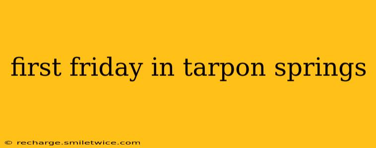 first friday in tarpon springs