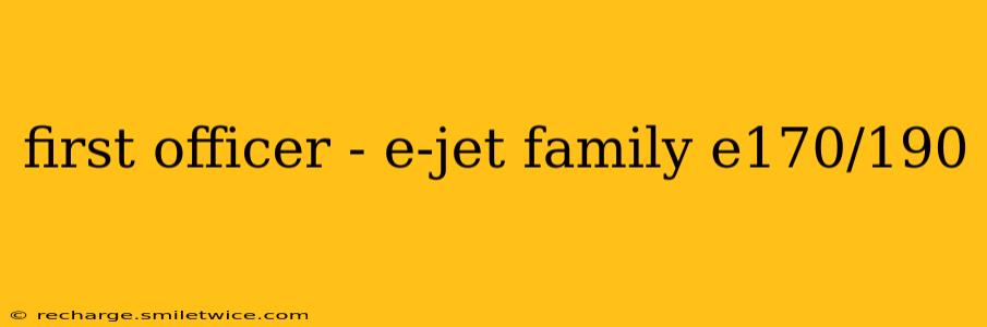 first officer - e-jet family e170/190