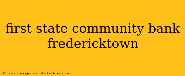 first state community bank fredericktown