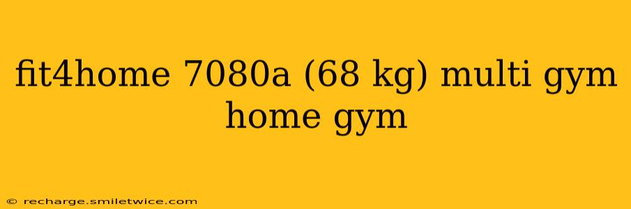 fit4home 7080a (68 kg) multi gym home gym