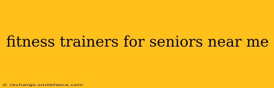 fitness trainers for seniors near me