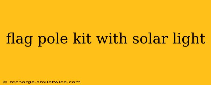 flag pole kit with solar light