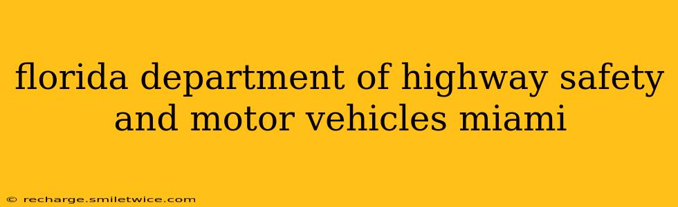 florida department of highway safety and motor vehicles miami