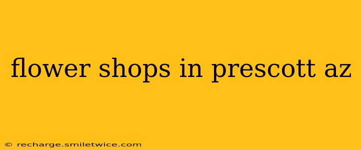 flower shops in prescott az