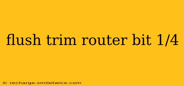 flush trim router bit 1/4
