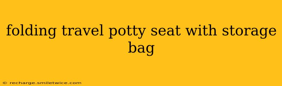 folding travel potty seat with storage bag