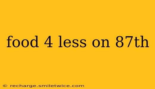 food 4 less on 87th