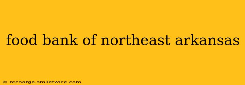 food bank of northeast arkansas