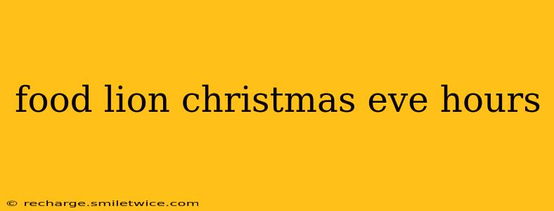 food lion christmas eve hours