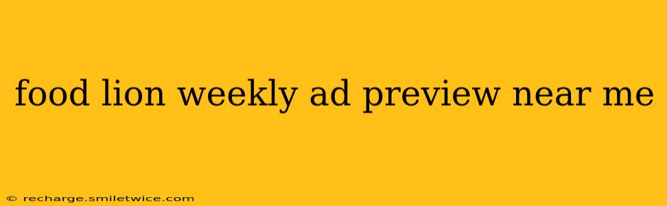 food lion weekly ad preview near me