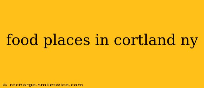 food places in cortland ny