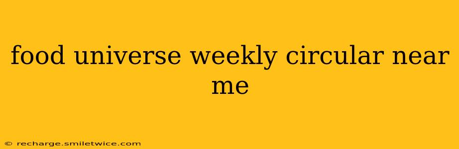 food universe weekly circular near me
