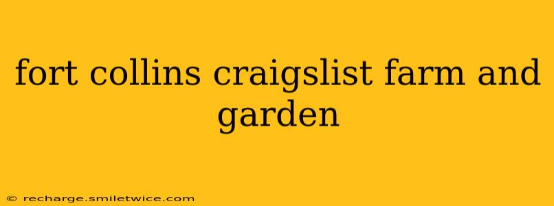 fort collins craigslist farm and garden