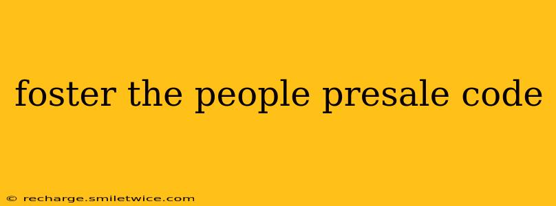foster the people presale code
