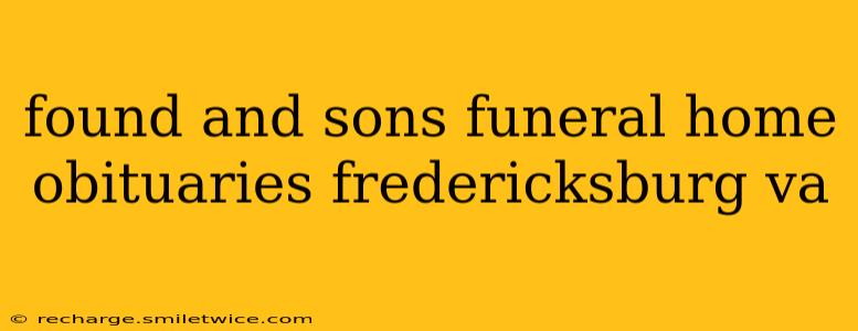 found and sons funeral home obituaries fredericksburg va