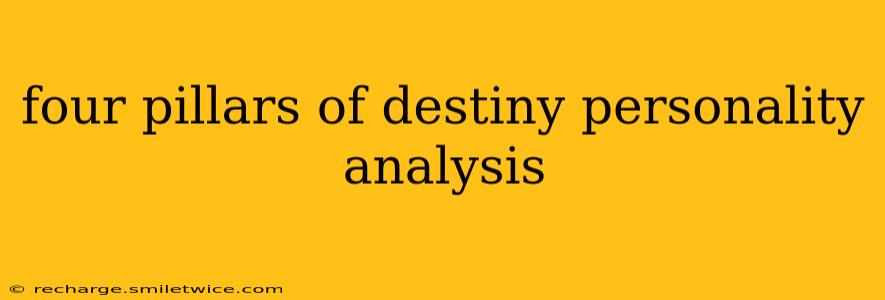 four pillars of destiny personality analysis