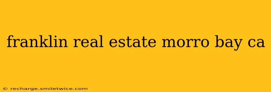 franklin real estate morro bay ca